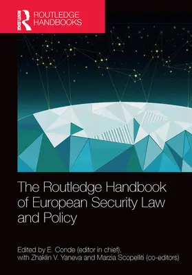 The Routledge Handbook of European Security Law and Policy (Az európai biztonsági jog és politika kézikönyve) - The Routledge Handbook of European Security Law and Policy