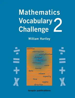 Matematika szókincs-kihívás kettő: 36 fekete vonalas feladatlap 8-11 éveseknek - Mathematics Vocabulary Challenge Two: 36 Blackline Worksheets Ages 8-11