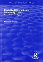 Fogyatékosság, állampolgárság és közösségi gondozás: A jóléti jogok esete? - Disability, Citizenship and Community Care: A Case for Welfare Rights?