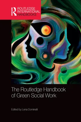 A zöld szociális munka Routledge kézikönyve - The Routledge Handbook of Green Social Work