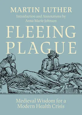 Menekülő pestis: Középkori bölcsesség egy modern egészségügyi válsághoz - Fleeing Plague: Medieval Wisdom for a Modern Health Crisis