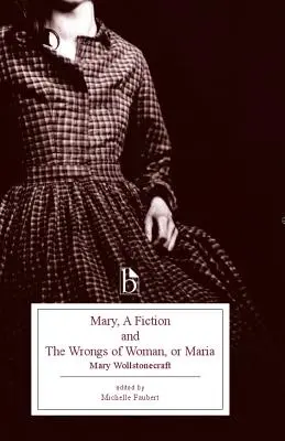 Mária, a fikció és a nő jogai, avagy Mária - Mary, a Fiction and the Wrongs of Woman, or Maria