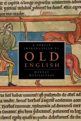 Szelíd bevezetés az óangol nyelvbe - A Gentle Introduction to Old English