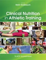 Klinikai táplálkozás az atlétikai edzésben - Clinical Nutrition in Athletic Training