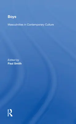 Boys: Férfiasság a kortárs kultúrában - Boys: Masculinities in Contemporary Culture