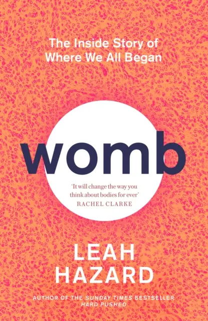 Womb - The Inside Story of Where We All Began - „Megragadó” New Statesman - Womb - The Inside Story of Where We All Began - 'Gripping' New Statesman