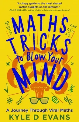 Matematikai trükkök, hogy elszálljon az agyad: Utazás a vírusos matematikán keresztül - Maths Tricks to Blow Your Mind: A Journey Through Viral Maths