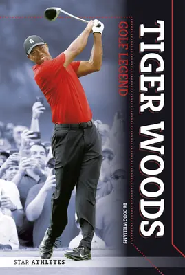 Tiger Woods: Tiger Woods: Golflegenda - Tiger Woods: Golf Legend