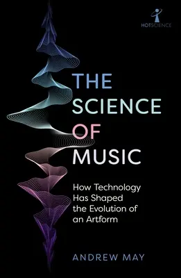 A zene tudománya: Hogyan alakította a technológia egy művészeti ág fejlődését? - The Science of Music: How Technology Has Shaped the Evolution of an Artform