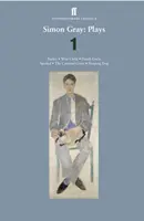 Simon Gray: 1. darab - Butley; Bölcs gyermek; Holland nagybácsi; Elkényeztetett; Alvó kutya - Simon Gray: Plays 1 - Butley; Wise Child; Dutch Uncle; Spoiled; Sleeping Dog