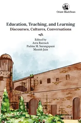 Nevelés, tanítás és tanulás: - Diskurzusok, kultúrák és beszélgetések - Education, Teaching, and Learning: - Discourses, Cultures, and Conversations