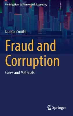 Csalás és korrupció: Esetek és anyagok - Fraud and Corruption: Cases and Materials