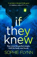 Ha tudnák - Egy teljesen lebilincselő, fordulatos és letehetetlen pszichológiai thriller - If They Knew - A completely gripping, twisty and unputdownable psychological thriller