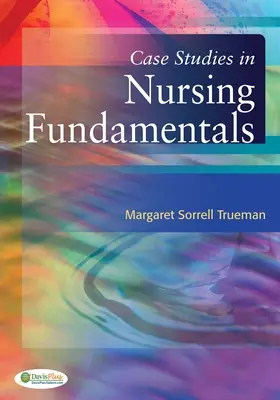 Esettanulmányok az ápolás alapjairól - Case Studies in Nursing Fundamentals