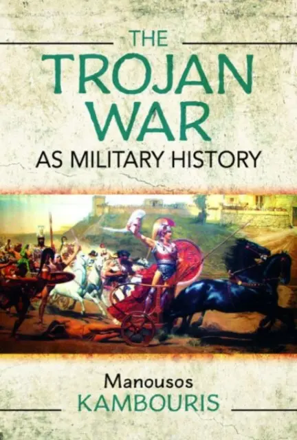 A trójai háború mint hadtörténet - The Trojan War as Military History