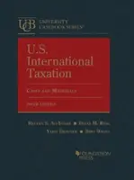 Az Egyesült Államok nemzetközi adózása - Esetek és anyagok - U.S. International Taxation - Cases and Materials