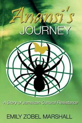Anansi utazása: A jamaikai kulturális ellenállás története - Anansi's Journey: A Story of Jamaican Cultural Resistance