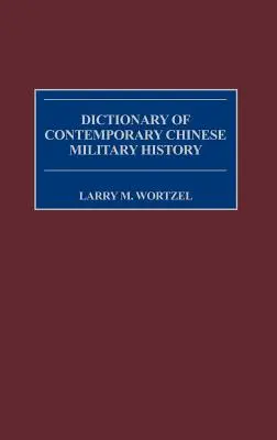 Kortárs kínai hadtörténeti szótár - Dictionary of Contemporary Chinese Military History