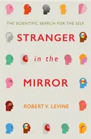 Cizinec v zrcadle - Vědecké hledání sebe sama - Stranger in the Mirror - The Scientific Search for the Self