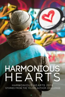Harmonikus szívek 2018: Stories from the Young Author Challenge 5. kötet - Harmonious Hearts 2018: Stories from the Young Author Challenge Volume 5