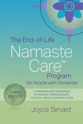 Az élet végi Namaste Care (TM) program demenciában szenvedő emberek számára - End-of-Life Namaste Care (TM) Program for People with Dementia