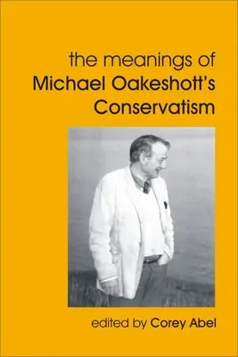 Michael Oakeshott konzervativizmusának jelentései - The Meanings of Michael Oakeshott's Conservatism