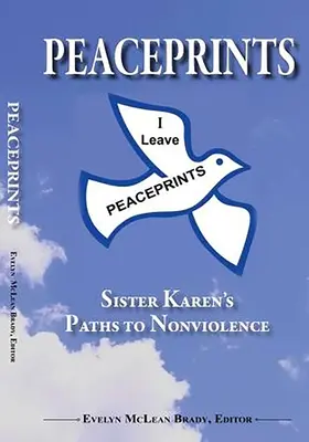 Peaceprints:: Karen nővér útjai az erőszakmentességhez - Peaceprints:: Sister Karen's Paths to Nonviolence