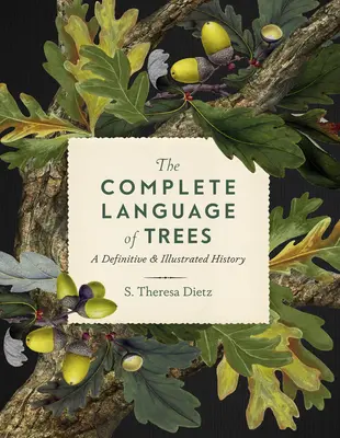 A fák teljes nyelve: A végleges és illusztrált történelem - The Complete Language of Trees: A Definitive and Illustrated History