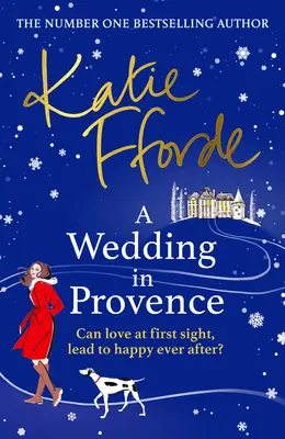 Esküvő Provence-ban - A felemelő feel-good fiction #1 bestseller szerzőjétől - Wedding in Provence - From the #1 bestselling author of uplifting feel-good fiction