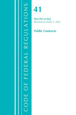 Code of Federal Regulations, Title 41 Public Contracts and Property Management 201-End, Revised as of July 1, 2021