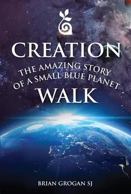 Teremtési séta: Egy kis kék bolygó csodálatos története - Creation Walk: The Amazing Story of a Small Blue Planet