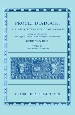 Proclus: Timaiosz-kommentár, 3. könyv (Procli Diadochi, in Platonis Timaeum Commentaria) - Proclus: Commentary on Timaeus, Book 3 (Procli Diadochi, in Platonis Timaeum Commentaria)