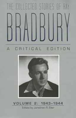 Ray Bradbury összegyűjtött történetei: Kritikai kiadás 2. kötet, 1943-1944 - The Collected Stories of Ray Bradbury: A Critical Edition Volume 2, 1943-1944