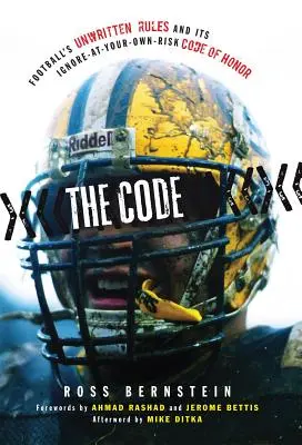 A kódex: A labdarúgás íratlan szabályai és a saját kockázatoddal nem törődve becsületkódexe - The Code: Football's Unwritten Rules and Its Ignore-At-Your-Own-Risk Code of Honor