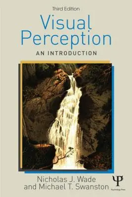 Vizuális észlelés - bevezetés, 3. kiadás - Visual Perception - An Introduction, 3rd Edition