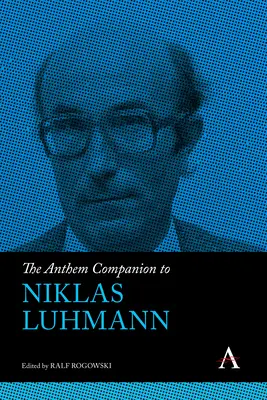 Niklas Luhmann himnusz-társa - The Anthem Companion to Niklas Luhmann