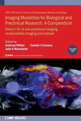 Képalkotó eljárások a biológiai és preklinikai kutatásokhoz: Preklinikai és multimodális képalkotás - Imaging Modalities for Biological and Preclinical Research: Preclinical and multimodality imaging