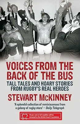 Hangok a busz hátsó üléséről: Rögbi igazi hőseinek meséi és régebbi történetei - Voices from the Back of the Bus: Tall Tales and Hoary Stories from Rugby's Real Heroes