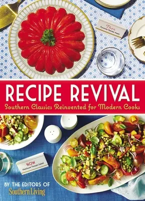 Recept Revival: Southern Classics Reinvented for Modern Cooks (A déli klasszikusok újragondolva a modern szakácsok számára) - Recipe Revival: Southern Classics Reinvented for Modern Cooks