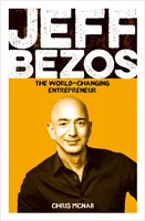 Jeff Bezos - A világot megváltoztató vállalkozó - Jeff Bezos - The World-Changing Entrepreneur