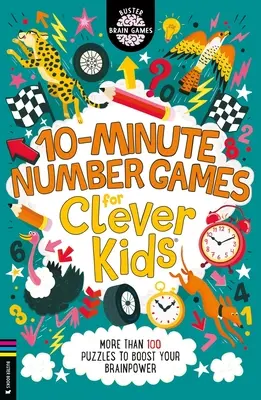 10 perces számjátékok okos gyerekeknek(r): Több mint 100 rejtvény az agytekervényeidért - 10-Minute Number Games for Clever Kids(r): More Than 100 Puzzles to Boost Your Brainpower