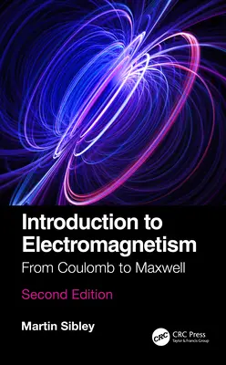 Bevezetés az elektromágnesességbe: Coulombtól Maxwellig - Introduction to Electromagnetism: From Coulomb to Maxwell
