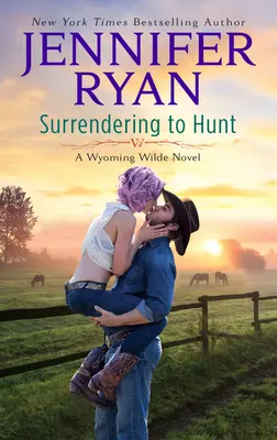 Surrendering to Hunt: Egy Wyoming Wilde-regény - Surrendering to Hunt: A Wyoming Wilde Novel