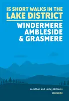 Rövid séták a Lake Districtben: Windermere Ambleside és Grasmere - Short Walks in the Lake District: Windermere Ambleside and Grasmere