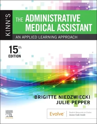 Kinn adminisztratív orvosi asszisztens: Alkalmazott tanulási megközelítés - Kinn's the Administrative Medical Assistant: An Applied Learning Approach