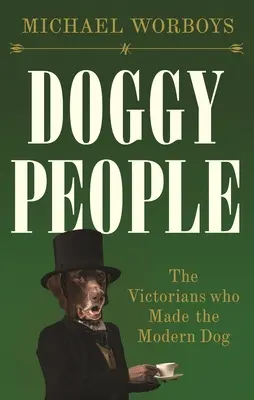 Kutyás emberek: A viktoriánusok, akik megalkották a modern kutyát - Doggy people: The Victorians who made the modern dog