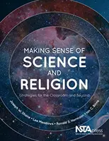 A tudomány és a vallás értelmezése: Stratégiák az osztályteremben és azon túl - Making Sense of Science and Religion: Strategies for the Classroom and Beyond