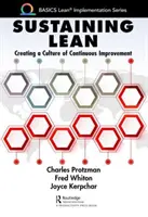 A Lean fenntartása: A folyamatos fejlesztés kultúrájának megteremtése - Sustaining Lean: Creating a Culture of Continuous Improvement