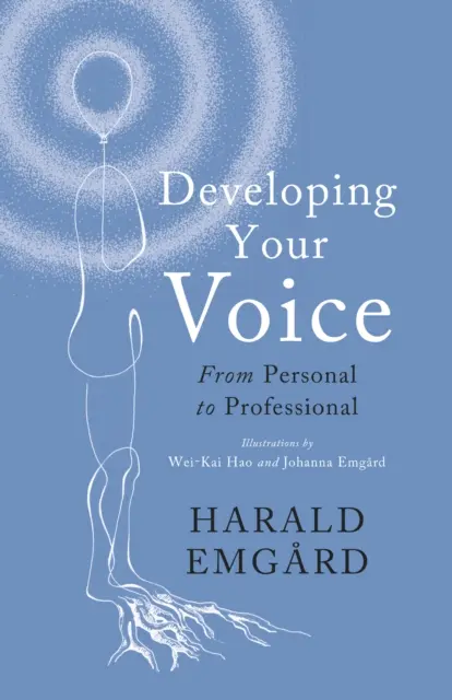 A hangod fejlesztése - A személyes hangtól a szakmaiig - Developing Your Voice - From Personal to Professional