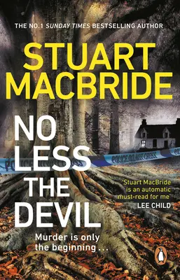 Nem kevesebb az ördög - A kihagyhatatlan új thriller a Sunday Times bestsellerlistájának első számú szerzőjétől, a Logan McRae-sorozat írójától. - No Less The Devil - The unmissable new thriller from the No. 1 Sunday Times bestselling author of the Logan McRae series